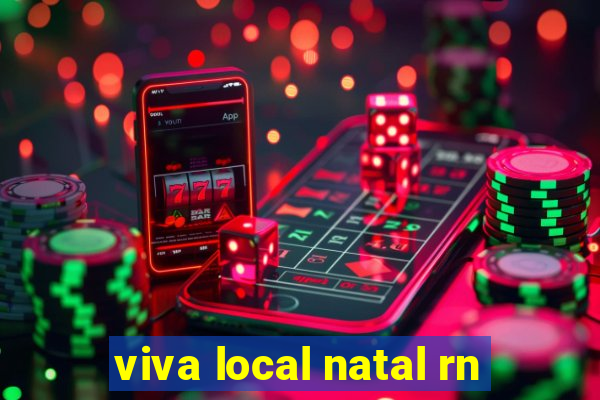 viva local natal rn